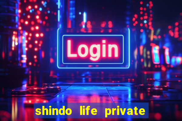 shindo life private server blaze